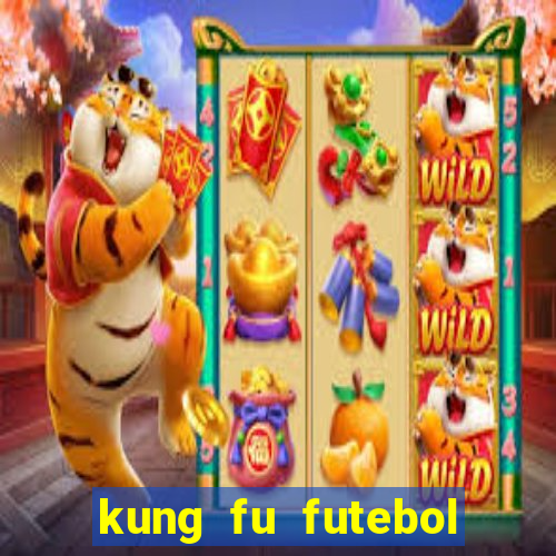kung fu futebol clube filme completo dublado